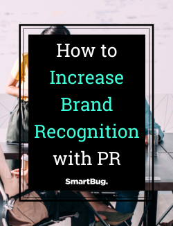 How to Increase Brand Recognition with PR