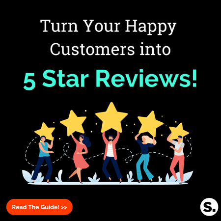 Turn happy customers into 5 star reviews